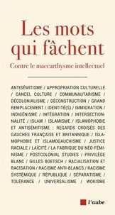 Nonna Mayer et Philippe Corcuff - Les mots qui fâchent - Contre le maccarthysme intellectuel.