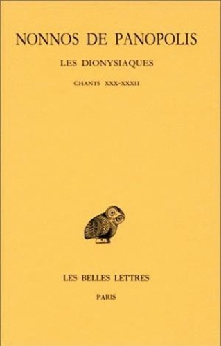  Nonnos de Panopolis - Les Dionysiaques - Tome 10, chants XXX-XXXII.