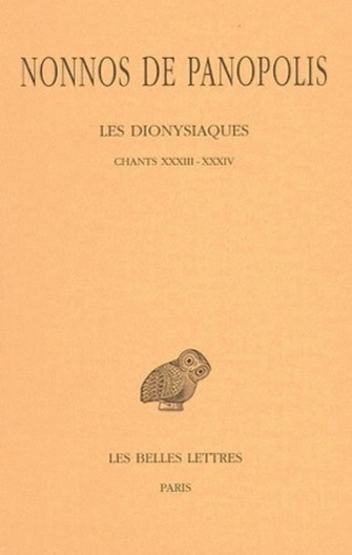  Nonnos de Panopolis - Les dionysiaques - Tome 11, Chants XXXIII-XXXIV.