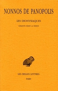  Nonnos de Panopolis - Les Dionysiaques - Tome 12, Chants XXXV et XXXVI.