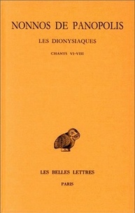  Nonnos de Panopolis - Les Dionysiques - Tome 3, Chants VI-VIII.