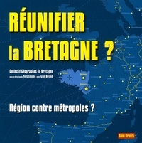 Yves Lebahy - Réunifier la Bretagne ? Le dessous des cartes.