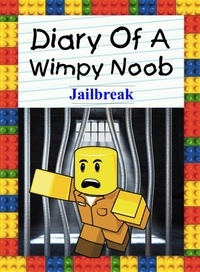  Nooby Lee - Diary Of A Wimpy Noob: Jailbreak - Nooby, #8.