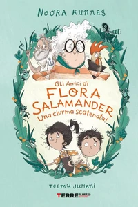 Gli amici di Flora Salamander. Una ciurma scatenata!