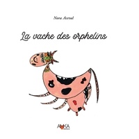 Nora Aceval - La vache des orphelins.