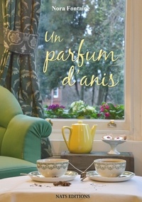 Nora Fontaine - Un parfum d'anis.