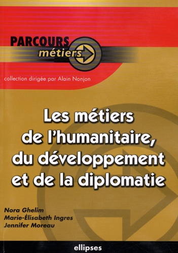 Les métiers de l'humanitaire, du développement et de la diplomatie