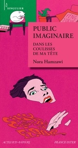 Nora Hamzawi - Public imaginaire - Dans les coulisses de ma tête.