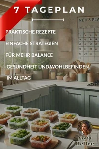7-Tage-Plan für weniger Stress &amp; stressfreie Mahlzeiten