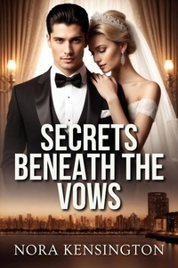 Téléchargement de l'annuaire téléphonique mobile Secrets Beneath the Vows DJVU par Nora Kensington in French 9798227700131