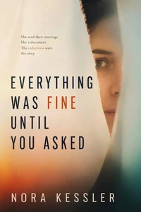 Everything Was Fine Until You Asked