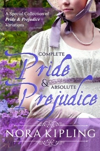  Nora Kipling - Complete Pride and Absolute Prejudice.