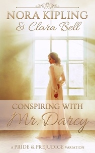  Nora Kipling et  Clara Bell - Conspiring with Mr. Darcy.
