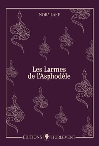Nora Lake - Les Larmes de l'Asphodèle.