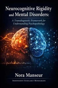 Neurocognitive Rigidity and Mental Disorders: A Transdiagnostic Framework for Understanding Psychopathology