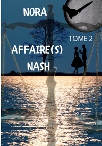 Nora Nash - Affaire(s) Nash Tome 2 : .