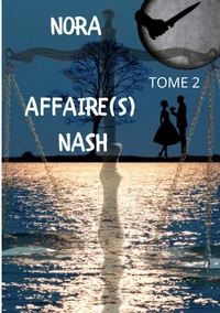 Affaire(s) Nash Tome 2