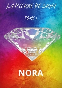 Nora Nash - La pierre de Srha Tome 1 : .