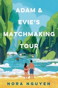 Nora Nguyen - Adam and Evie's Matchmaking Tour.