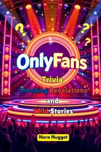 OnlyFans Trivia: Shocking Revelations and Wild Stories