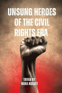 Unsung Heroes of the Civil Rights Era