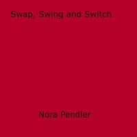 Nora Pendler - Swap, Swing and Switch.