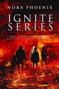  Nora Phoenix - Ignite: The Complete Series - Ignite, #4.