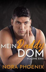 Mein Daddy Dom Volume Eins