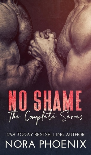  Nora Phoenix - No Shame:  The Complete Series - No Shame, #6.