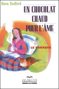 Nora Redford - Un Chocolat Chaud Pour L'Ame. Le Bonheur.