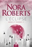 Nora Roberts - Abîmes et ténèbres Tome 1 : L'éclipse.