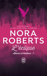 Nora Roberts - Abîmes et ténèbres Tome 1 : L'éclipse.