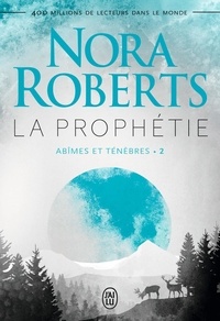 Nora Roberts - Abîmes et ténèbres Tome 2 : La prophétie.