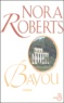Nora Roberts - Bayou.