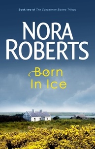 Nora Roberts - Born In Ice - Number 2 in series.