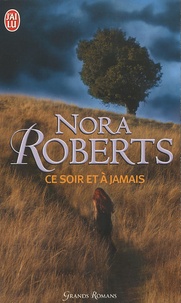Nora Roberts - Ce soir et à jamais.