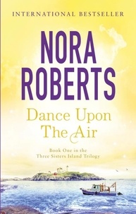 Nora Roberts - Dance Upon The Air - Number 1 in series.