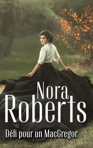Nora Roberts - Défi pour un MacGregor.