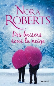 Nora Roberts - Des baisers sous la neige.
