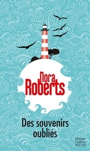 Nora Roberts - Des souvenirs oubliés.