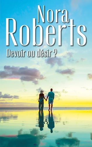 Nora Roberts - Devoir ou désir ?.