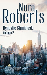 Nora Roberts - Dynastie Stanislaski Tome 2 : Les rêves d'une femme ; Le scénario truqué.