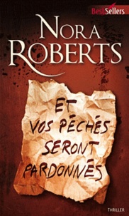 Nora Roberts - Et vos pêchés seront pardonnés.