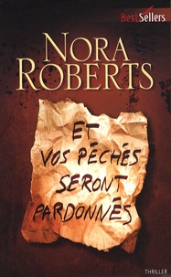 Nora Roberts - Et vos péchés seront pardonnés.