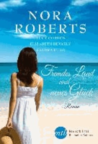 Nora Roberts et Lisa Gordon - Fremdes Land und neues Glück - 1. Einklang der Herzen / 2. Im Zeichen des Glücks / 3. Sieben Nächte mit dir / 4. Wo das Glück zu Hause ist.