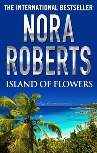 Nora Roberts - Island of Flowers.