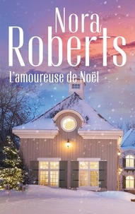 Nora Roberts - L'amoureuse de Noël.
