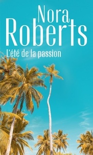 Nora Roberts - L'été de la passion.