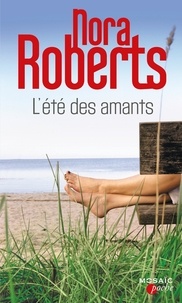 Nora Roberts - L'été des amants - Sous le soleil d'Arizona ; Une singulière attirance.