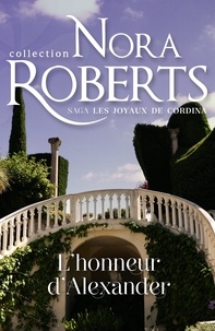 Nora Roberts - L'honneur d'Alexander.